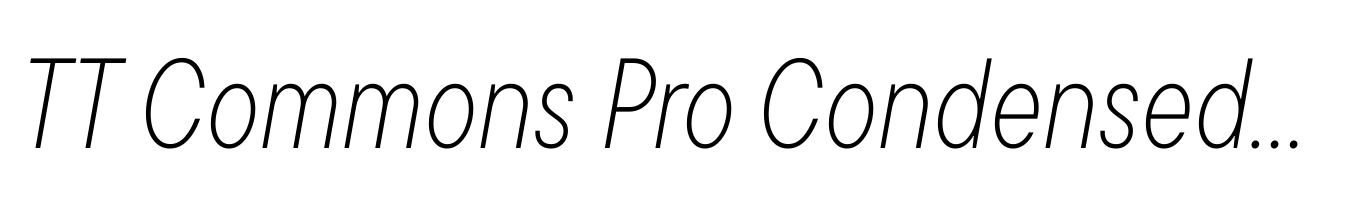 TT Commons Pro Condensed ExtraLight Italic
